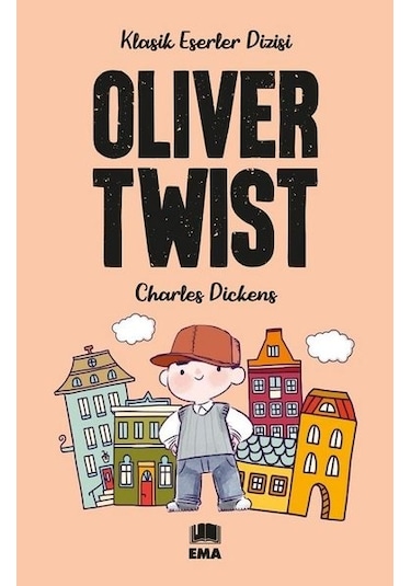 Oliver Twist - Klasik Eserler Dizisi - Charles Dickens - Ema Genç