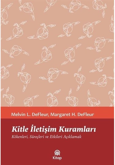 Kitle İletişim Kuramları / Melvin L. Defleur