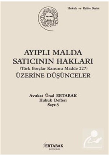 Ayıplı Malda Satıcının Hakları (Türk Borçlar Kanunu Madde 227)...