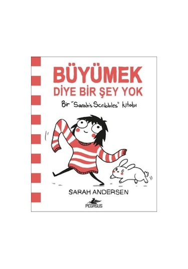 Büyümek Diye Bir Şey Yok - Sarah Andersen - Pegasus