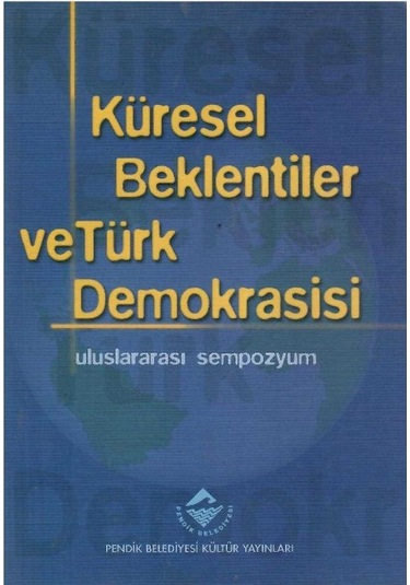 Küresel Beklentiler Ve Türk Demokrasisi Uluslararası Sempozyum