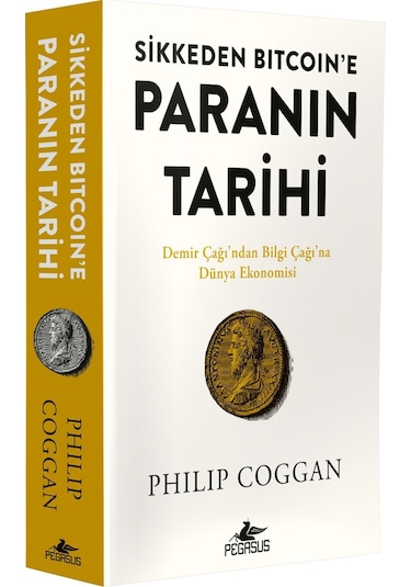Sikkeden Bıtcoın'e Paranın Tarihi / Philip Coggan