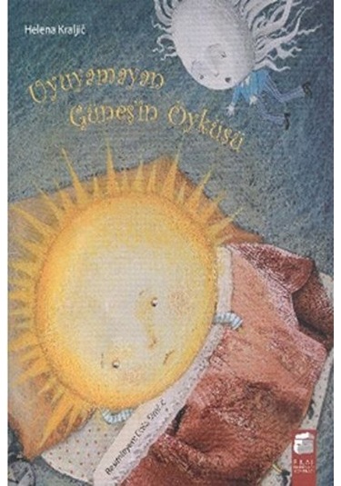 Uyuyamayan Güneşin Öyküsü - Helena Kraljic - Final Kültür Sanat Yayınları