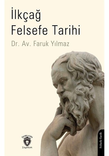 İlkçağ Felsefe Tarihi / Faruk Yılmaz