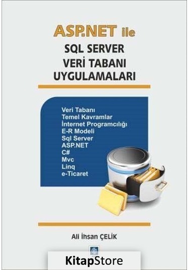 ASP NET ile SQL Server Veri Tabanı Uygulamaları - Ali İhsan Çelik - Ekin Basım Yayın