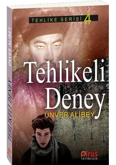 Tehlikeli Deney-Tehlike Serisi 4 - Ünver Alibey - Pirus Yayıncılık