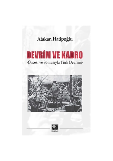 Devrim Ve Kadro & Öncesi Ve Sonrasıyla Türk Devrimi / Atakan H...