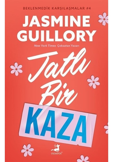 Tatlı Bir Kaza / Beklenmedik Karşılaşmalar 4 / Jasmine Guillory