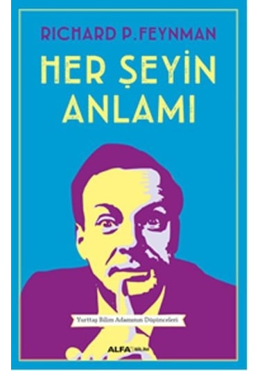 Her Şeyin Anlamı - Richard P. Feynman - Alfa Yayıncılık