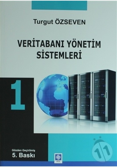 Veritabanı Yönetim Sistemleri 1 Turgut Özseven