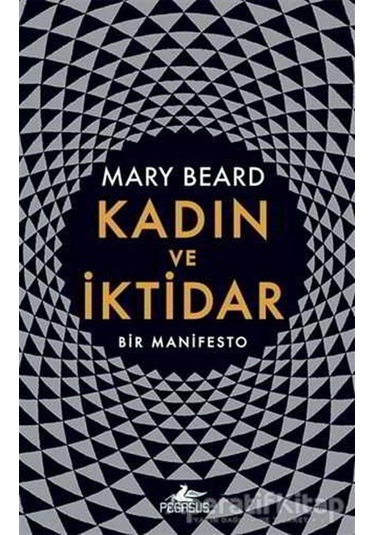 Kadın ve İktidar-Bir Manifesto - Mary Beard - Pegasus