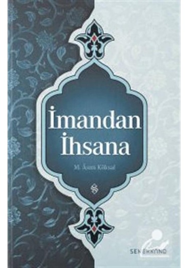İmandan İhsana - M. Asım Köksal - Semerkand Yayınları