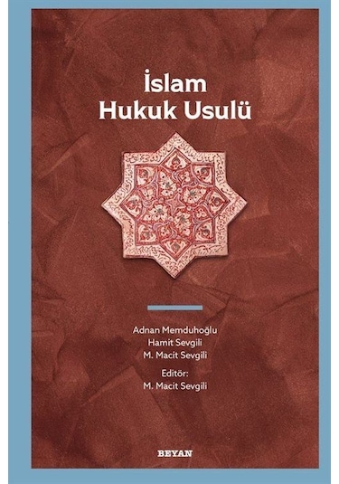 İslam Hukuk Usulü - Adnan Memduhoğlu - Beyan Yayınları