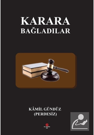 Karara Bağladılar - Kamil Gündüz - Can Yayınları (Ali Adil Atalay)