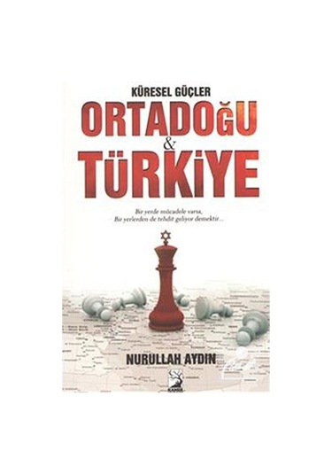 Küresel Güçler Ortadoğu Türkiye - Nurullah Aydın - Kamer Yayınları