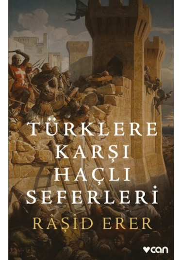 Türklere Karşı Haçlı Seferleri Can Yayınları