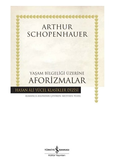 Yaşam Bilgeliği Üzerine Aforizmalar Hasan Ali Yücel Klasikler