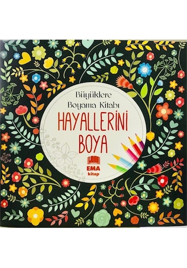Hayallerini Boya Büyüklere Boyama Kitabı - Ema Kitap