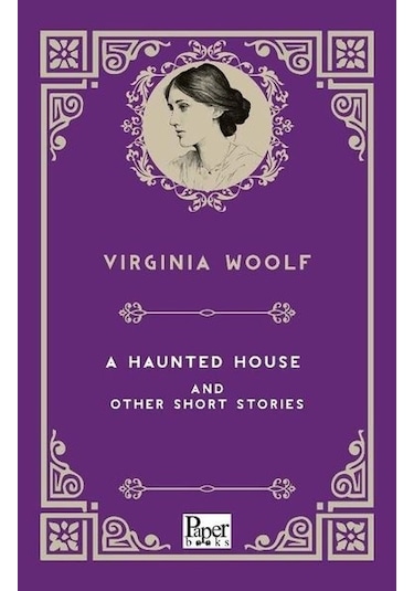 A Haunted House And Other Short Stories  - Virginia Woolf  - Paper Books