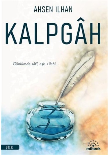 Kalpgah - Ahsen İlhan - Mihenk Kitap