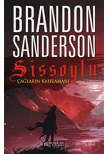 Sissoylu 3 - Çağların Kahramanı - Brandon Sanderson - Akılçelen Kitaplar