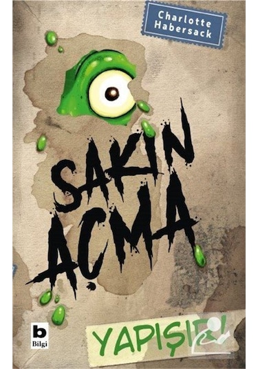 Sakın Açma Yapışır! / Charlotte Habersack