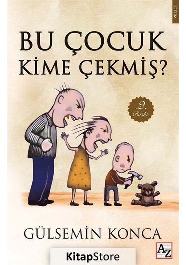 Bu Çocuk Kime Çekmiş? / Gülsemin Konca