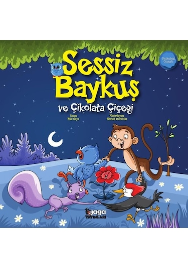 Sessiz Baykuş ve Çikolata Çiçeği - Hilal Kaya - Gaga Yayınları
