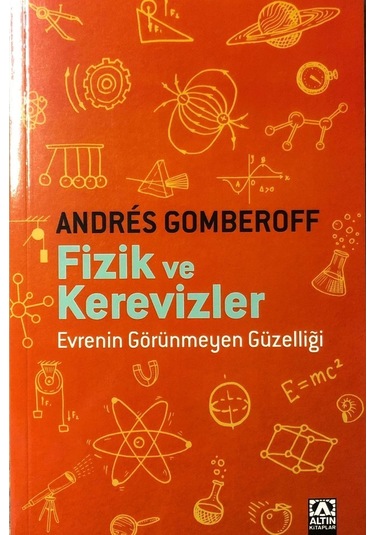 Fizik ve Kerevizler  - Evrenin Görünmeyen Güzelliği  - Andres Gomberoff  - Altın Kitaplar