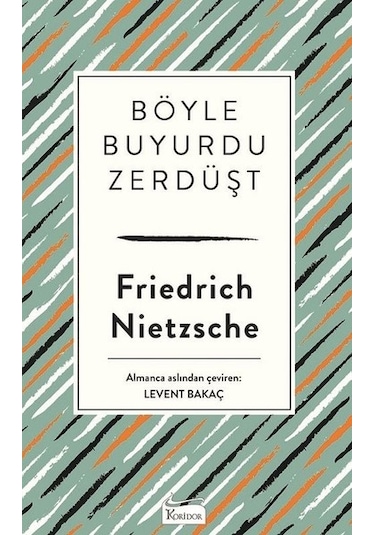 Böyle Buyurdu Zerdüşt-Bez Ciltli - Friedrich Nietzsche - Koridor Yayıncılık