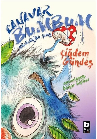 Canavar Bumbum - Küçücük Bir Şaka - Çiğdem Gündeş - Bilgi Yayınevi