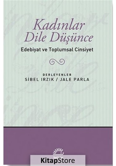 Kadınlar Dile Düşünce / Edebiyat ve Toplumsal Cinsiyet / Jale ...
