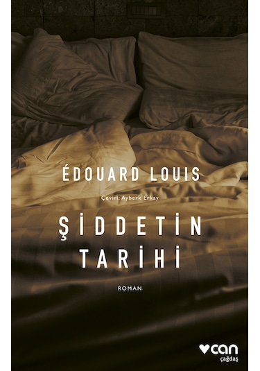 Şiddetin Tarihi - Edouard Louis - Can Yayınları