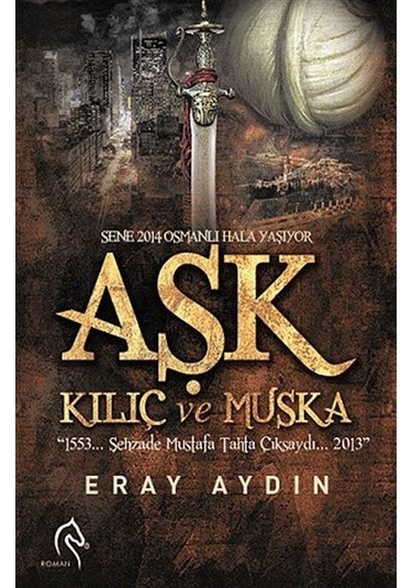 Aşk Kılıç ve Muska - Eray Aydın - Truva Yayınları