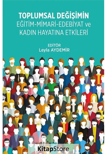 Toplumal Değişimin Eğitim-mimari-edebiyat ve Kadın Hayatına Et...