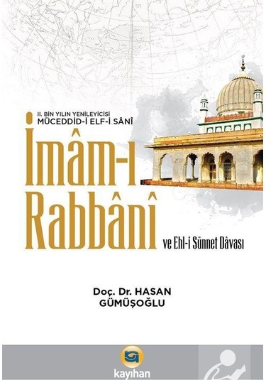 İmam-ı Rabbani ve Ehl-i Sünnet Davası - Hasan Gümüşoğlu - Kayıhan Yayınları