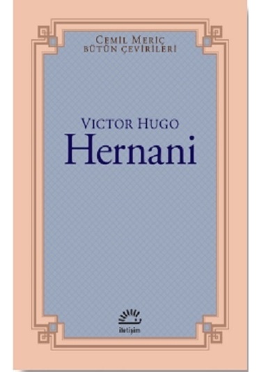 Hernani - Cemil Meriç Bütün Çevirileri - Victor Hugo - İletişim Yayınları