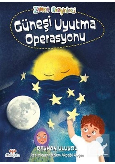 Zaman Gezginleri 2 / Güneşi Uyutma Operasyonu / Reyhan Uluyol