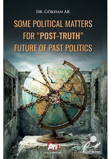 Some Political Matters For "post-truth" Future Of Past Politic...