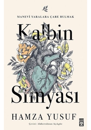 Kalbin Simyası - Hamza Yusuf Raihan - Timaş Yayınları