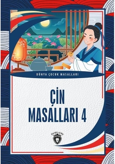 Çin Masalları 4 - Dünya Çocuk Masalları- Dorlion Yayınevi