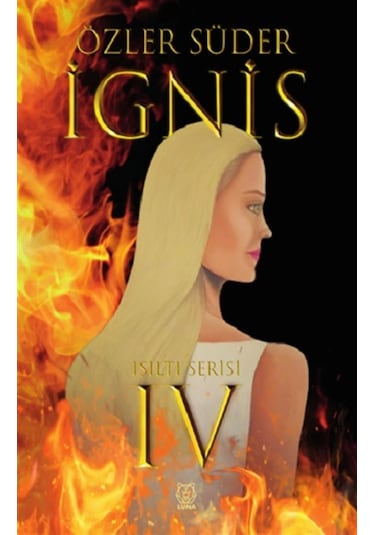 Işıltı 4 - İgnis - Özler Süder - Luna Yayınları