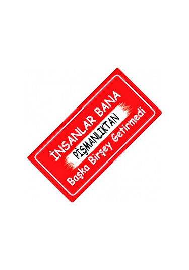 İnsanlar Bana Pişmanlık Yazılı Sök-tak-pratik Dekor Plaka