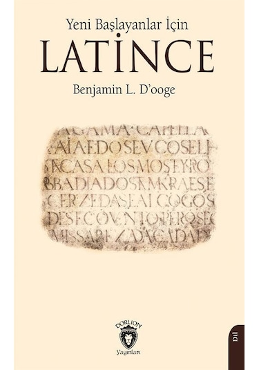 Yeni Başlayanlar İçin Latince / Benjamin L. D'ooge