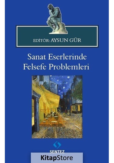 Sanat Eserlerinde Felsefe Problemleri- Sentez Yayıncılık