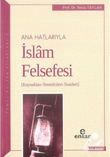 Anahatlarıyla İslam Felsefesi / Prof. Dr. Necip Taylan 9786052174449
