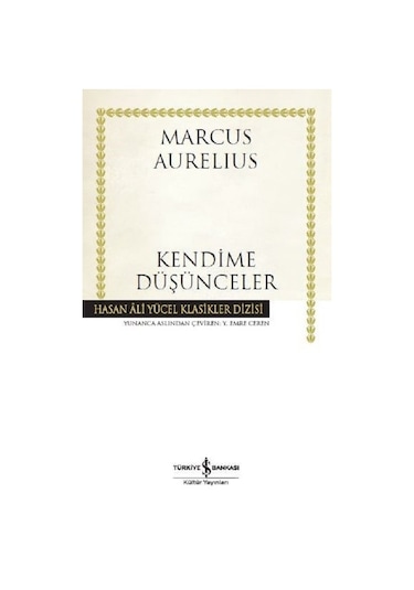 Kendime Düşünceler - Marcus Aurelius - İş Bankası Kültür Yayınları