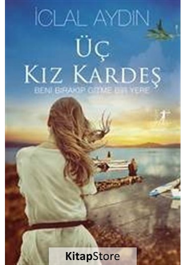 Kitapstore Üç Kız Kardeş (Ciltli) - Iclal Aydın