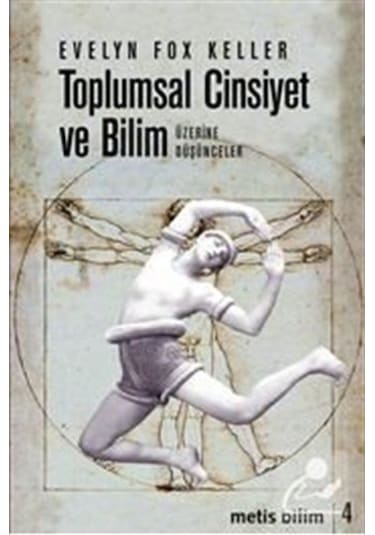 Toplumsal Cinsiyet Ve Bilim Üzerine Düşünceler / Evelyn Fox Ke... 9789753425834