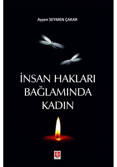 İnsan Hakları Bağlamında Kadın / Ayşen Seymen Çakar